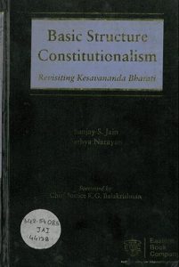 Basic Structure Constitutionalism : Revisiting Kesavananda Bharati